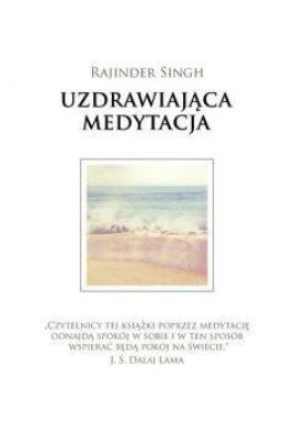 Uzdrawiająca medytacja. Autor: Sant Rajinder Singh Ji Maharaj. SmakLiter.pl Okładka książki Uzdrawiająca medytacja