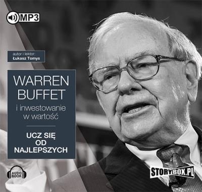 Warren Buffett i inwestowanie w wartość. Ucz się od najlepszych - Audiobook. Autor: Łukasz Tomys. SmakLiter.pl Okładka książki Warren Buffett i inwestowanie w wartość. Ucz się od najlepszych - Audiobook