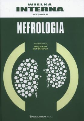 Wielka interna Nefrologia. Autor:   Praca zbiorowa. SmakLiter.pl Okładka książki Wielka interna Nefrologia