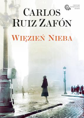 Więzień Nieba. Autor: Carlos Ruiz Zafón. SmakLiter.pl Okładka książki Więzień Nieba