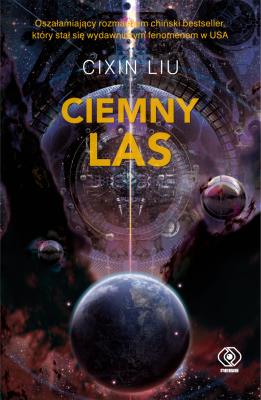 Wspomnienie o przeszłości Ziemi 2 Ciemny las. Autor: Liu Cixin, Andrzej Jankowski (red.). SmakLiter.pl Okładka książki Wspomnienie o przeszłości Ziemi 2 Ciemny las