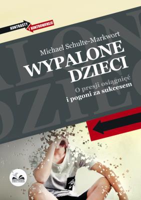 Wypalone dzieci  /Dobra lit.. Autor: Michael Schulte-Markwort. SmakLiter.pl Okładka książki Wypalone dzieci  /Dobra lit.