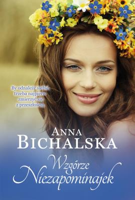 Wzgórze Niezapominajek. Autor: Bichalska Anna. SmakLiter.pl Okładka książki Wzgórze Niezapominajek