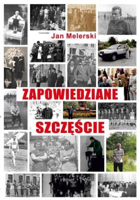 Zapowiedziane szczęście. Autor: Melerski Jan. SmakLiter.pl Okładka książki Zapowiedziane szczęście