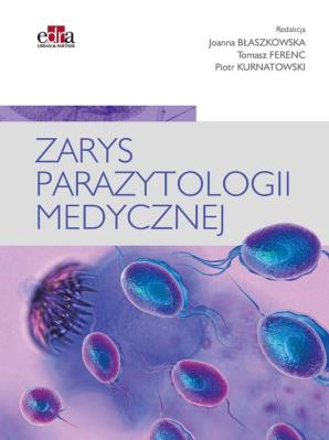 Zarys parazytologii medycznej. Autor: Ferenc T., Kurnatowski P., Błaszkowska J.. SmakLiter.pl Okładka książki Zarys parazytologii medycznej