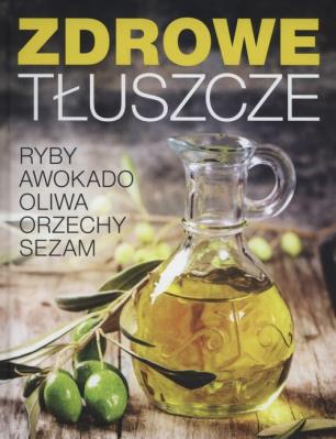 Okładka książki Zdrowe tłuszcze