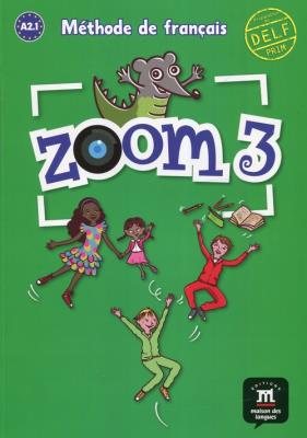 Zoom 3 podręcznik. Autor: Le Ray Gwendoline, Mouliere Jean-Francois, Quesney Claire. SmakLiter.pl Okładka książki Zoom 3 podręcznik