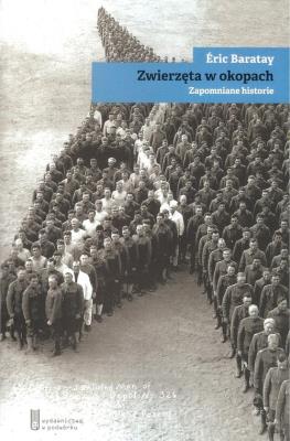 Zwierzęta w okopach. Autor: Eric Baratay. SmakLiter.pl Okładka książki Zwierzęta w okopach