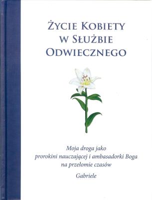 Życie kobiety w służbie Odwiecznego. Autor: Gabriele. SmakLiter.pl Okładka książki Życie kobiety w służbie Odwiecznego