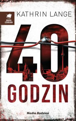 40 godzin. Autor: Lange Kathrin. SmakLiter.pl Okładka książki 40 godzin