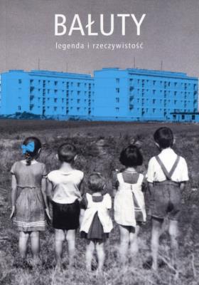 Okładka książki Bałuty - mitologia i faktografia