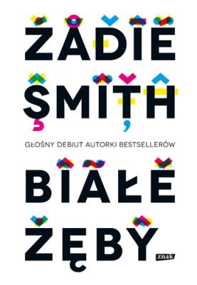 Białe zęby. Autor: Smith Zadie. SmakLiter.pl Okładka książki Białe zęby