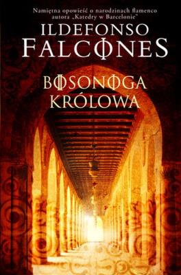 Bosonoga królowa TW w.2017. Autor: Falcones Ildefonso. SmakLiter.pl Okładka książki Bosonoga królowa TW w.2017