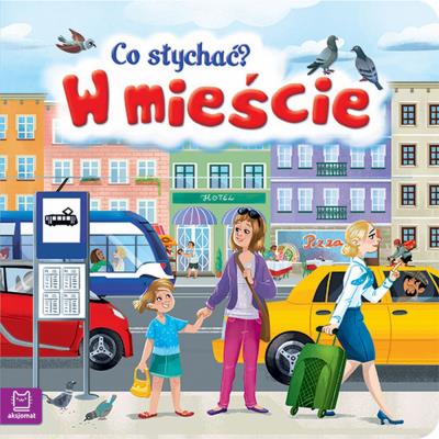 Co słychać? W mieście. Autor: Bator Agnieszka. SmakLiter.pl Okładka książki Co słychać? W mieście