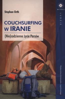 Couchsurfing w Iranie. (Nie) codzienne. Autor: Stephan Orth. SmakLiter.pl Okładka książki Couchsurfing w Iranie. (Nie) codzienne