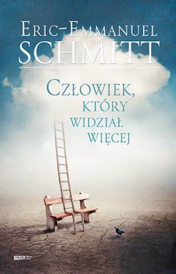 Człowiek który widział więcej. Autor: Eric-Emmanuel Schmitt. SmakLiter.pl Okładka książki Człowiek który widział więcej