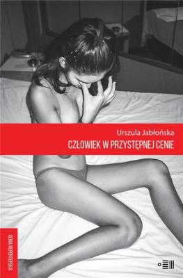 Człowiek w przystępnej cenie. Autor: Jabłońska Urszula. SmakLiter.pl Okładka książki Człowiek w przystępnej cenie
