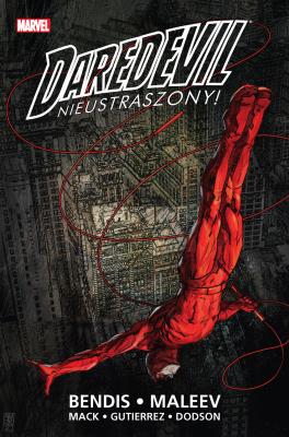 Daredevil: Nieustraszony!, T. 1. Autor: Brian Michael Bendis, David Mack, Alex Maleev, Gutierrez Manuel, Terry Dodson, Dodson Rachel. SmakLiter.pl Okładka książki Daredevil: Nieustraszony!, T. 1