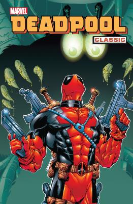 Deadpool Classic. T. 3. Autor: Joe Kelly, Borris-Dunchunstang Eileen, McGuinness Ed, Woods Pete, McDaniel Walter, Romita John Jr.. SmakLiter.pl Okładka książki Deadpool Classic. T. 3