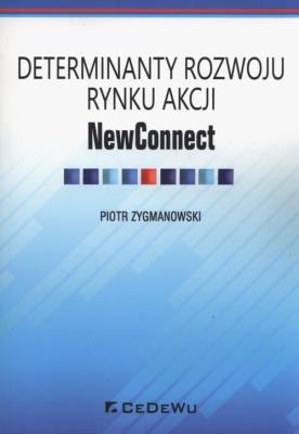 Okładka książki Determinaty rozwoju rynku akcji NewConnect