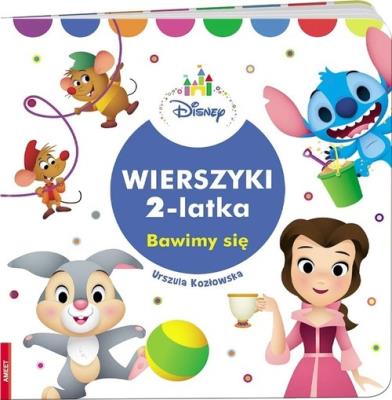 Disney Wierszyki 2 latka Bawimy się. Autor: Kozłowska Urszula. SmakLiter.pl Okładka książki Disney Wierszyki 2 latka Bawimy się