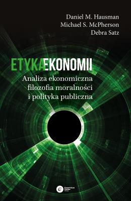 Etyka ekonomii. Autor: Daniel M. Hausman, Michael S. McPherson, A. Debrand-Passard. SmakLiter.pl Okładka książki Etyka ekonomii