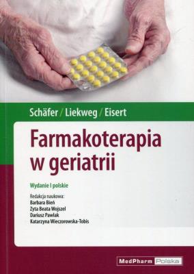 Farmakoterapia w geriatrii. Autor: Schafer Constanze, Liekweg Andrea, Eisert Albrecht. SmakLiter.pl Okładka książki Farmakoterapia w geriatrii