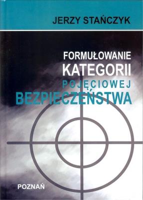 Okładka książki Formułowanie kategorii pojęciowej bezpieczeństwa