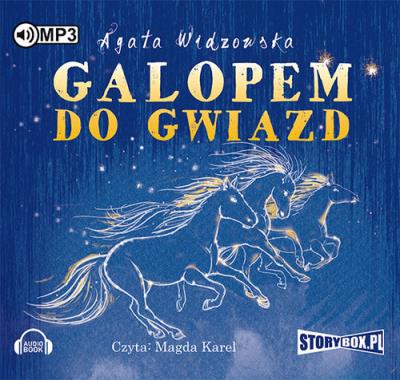 Galopem do gwiazd - Audiobook. Autor: Agata Widzowska. SmakLiter.pl Okładka książki Galopem do gwiazd - Audiobook