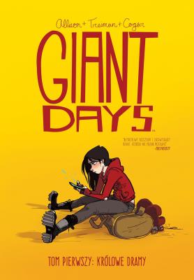 Giant days Tom 1 Królowie dramy. Autor: Allison John, Treiman Lissa. SmakLiter.pl Okładka książki Giant days Tom 1 Królowie dramy