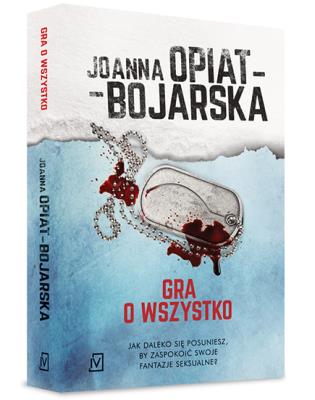 Gra o wszystko. Autor: Joanna Opiat-Bojarska. SmakLiter.pl Okładka książki Gra o wszystko