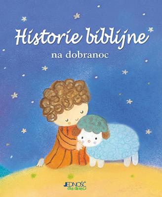 Historie biblijne na dobranoc. Autor: Piper Sophie. SmakLiter.pl Okładka książki Historie biblijne na dobranoc