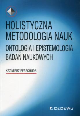 Holistyczna metodologia nauk. Autor: Kazimierz Perechuda. SmakLiter.pl Okładka książki Holistyczna metodologia nauk