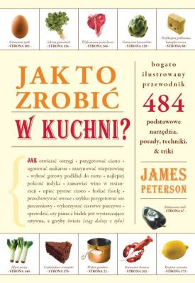 Jak to zrobić w kuchni?. Autor: James Peterson. SmakLiter.pl Okładka książki Jak to zrobić w kuchni?