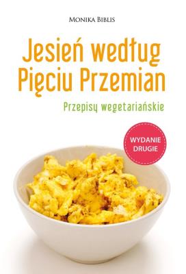 Okładka książki Jesień według Pięciu Przemian Przepisy wegetariańskie