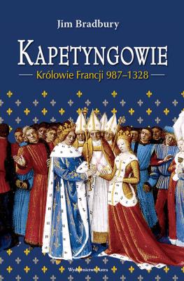 Okładka książki Kapetyngowie Królowie Francji 987-1328