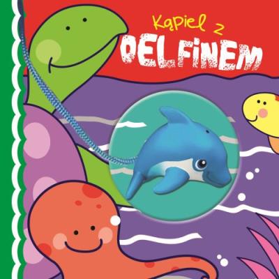 Kąpielowa z zabawką - Kapiel z delfinem. Autor: Opracowanie zbiorowe. SmakLiter.pl Okładka książki Kąpielowa z zabawką - Kapiel z delfinem