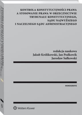 Okładka książki Kontrola konstytucyjności prawa a stosowanie prawa