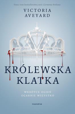 Królewska klatka. Autor: Victoria Aveyard. SmakLiter.pl Okładka książki Królewska klatka