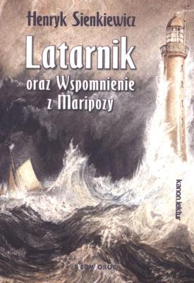 Latarnik  oraz Wspomnienie z Maripozy. Autor: Henryk Sienkiewicz. SmakLiter.pl Okładka książki Latarnik  oraz Wspomnienie z Maripozy
