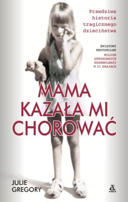 Mama kazała mi chorować w.2017. Autor: Gregory Julie. SmakLiter.pl Okładka książki Mama kazała mi chorować w.2017