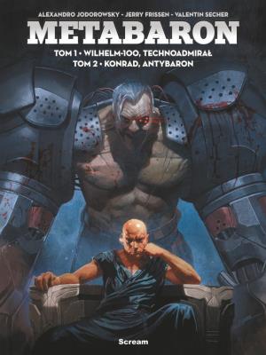 Metabaron T.1-2 Wilhelm-100, Technoadmirał/Konrad. Autor: Jerry Frissen, Valentin Scher. SmakLiter.pl Okładka książki Metabaron T.1-2 Wilhelm-100, Technoadmirał/Konrad