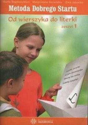 Metoda dobrego startu. Od wierszyka do literki cz1. Autor: Marta Bogdanowicz. SmakLiter.pl Okładka książki Metoda dobrego startu. Od wierszyka do literki cz1