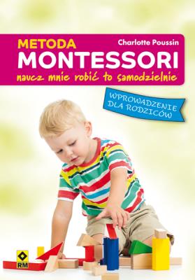 Okładka książki Metoda Montessori Naucz mnie robić to samodzielnie