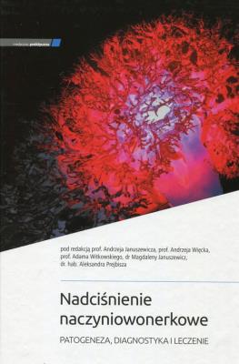Nadciśnienie naczyniowonerkowe. Autor:   Praca zbiorowa. SmakLiter.pl Okładka książki Nadciśnienie naczyniowonerkowe