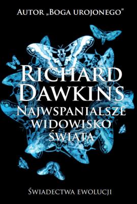 Najwspanialsze widowisko świata. Autor: Richard Dawkins. SmakLiter.pl Okładka książki Najwspanialsze widowisko świata