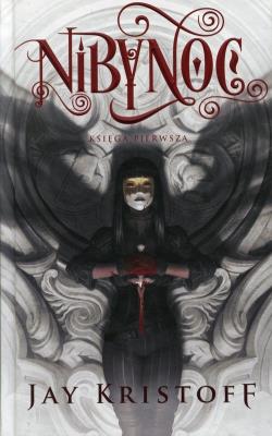 Nibynoc. Księga 1. Autor: Kristoff Jay. SmakLiter.pl Okładka książki Nibynoc. Księga 1