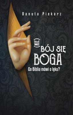 (Nie) bój się Boga. Autor: Danuta Piekarz. SmakLiter.pl Okładka książki (Nie) bój się Boga