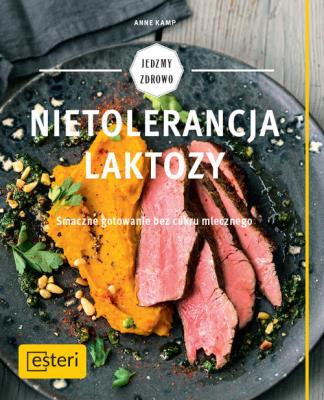 Nietolerancja laktozy.. Autor: Kamp Anne. SmakLiter.pl Okładka książki Nietolerancja laktozy.