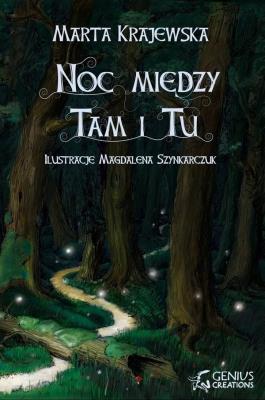 Noc między Tam i Tu. Autor: Marta Krajewska. SmakLiter.pl Okładka książki Noc między Tam i Tu